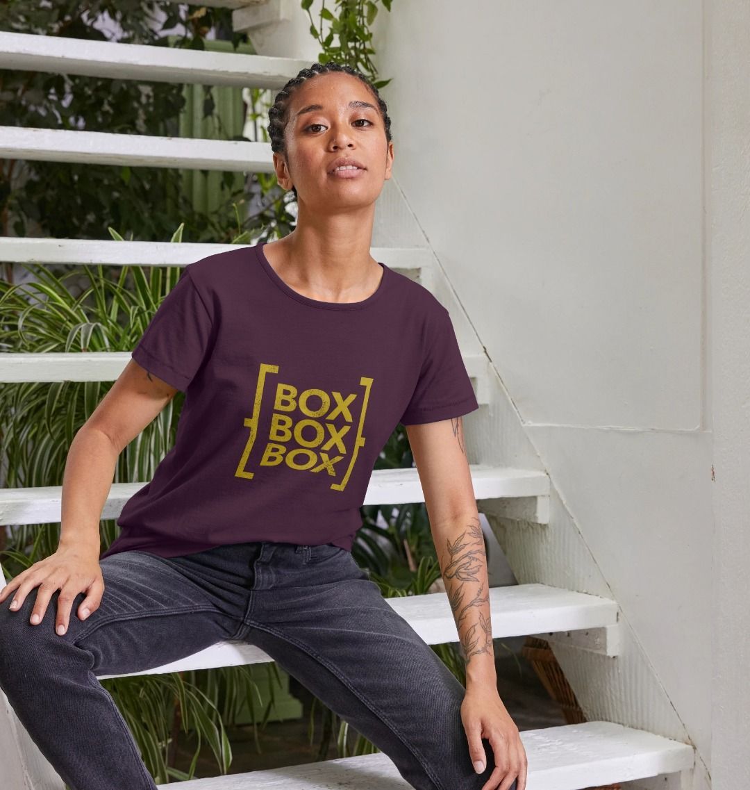 "Box Box Box" The T Shirt Women's Cut